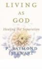 Image for Living as God : Healing the Separation