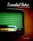 Image for Essential Retro : The Vintage Technology Guide