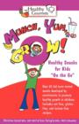 Image for Munch, Yum, Grow! Healthy Snacks for Kids &quot;On the Go&quot;