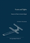 Image for Feasts and Fights : Essays on Time in Ancient Egypt