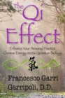 Image for The Qi Effect : Enhance Your Personal Practice: Chinese Energy Meets Quantum Biology