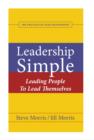 Image for Leadership simple: leading people to lead themselves : the practice of lead management