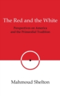 Image for The Red and the White : Perspectives on America and the Primordial Tradition