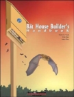 Image for The Bat House Builder&#39;s Handbook : Second Edition