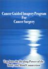 Image for Cancer Guided Imagery Program For Cancer Surgery NTSC DVD : Tap into the Healing Power of the Body &amp; Mind Connection