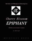 Image for Cherry Blossom Epiphany -- the Poetry and Philosophy of a Flowering Tree
