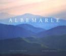 Image for Albemarle : A Story of Landscape and American Identity