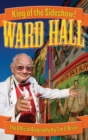 Image for Ward Hall - King of the Sideshow!