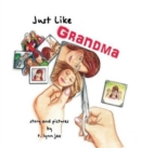 Image for Just Like Grandma : A Family Scrapbook