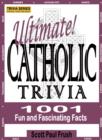 Image for Ultimate Catholic Trivia: 1001 Fun and Fascinating Facts