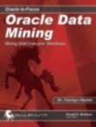 Image for Oracle Data Mining : Mining Gold from Your Warehouse