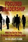 Image for Focused Leadership : What You Can Do Today to Become a More Effective Leader