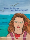 Image for I Go to the Ocean and Talk to Myself