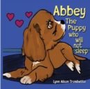 Image for Abbey The Puppy Who Will Not Sleep