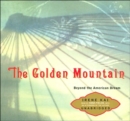 Image for The Golden Mountain : Beyond the American Dream