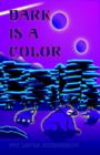 Image for Dark is a Color