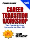 Image for 10 Insider Secrets(TM) Career Transition Workshop : Your Complete Guide to Discovering the Ideal Job!