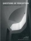 Image for Questions of perception  : phenomenology of architecture