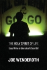 Image for The Holy Spirit of Life : Essays Written for John Ashcroft&#39;s Secret Self