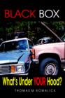 Image for Black Box : What&#39;s Under Your Hood?