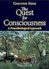 Image for The quest for consciousness  : a neurobiological approach
