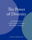 Image for The Power of Diversity : An Introduction to the Creative Systems Personality Typology