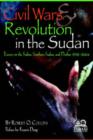Image for Civil Wars and Revolution in the Sudan : Essays on the Sudan, Southern Sudan, and Darfur, 1962-2004