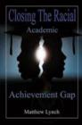 Image for Closing the Racial Academic Achievement Gap