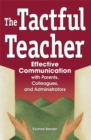 Image for The Tactful Teacher : Effective Communication with Parents, Colleagues, and Administrators