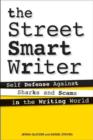 Image for The street-smart writer  : self-defense against sharks and scams in the writing world