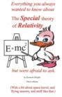 Image for Everything You Always Wanted to Know About the Special Theory of Relativity But Were Afraid to Ask