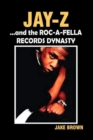 Image for &quot;Jay-Z&quot; and the &quot;Roc-A-Fella&quot; Records Dynasty