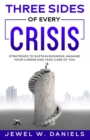 Image for Three Sides of Every Crisis : Strategies to Sustain Business, Manage Your Career and Take Care of You