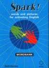 Image for Spark!  : words and pictures for activating English: Wordbank