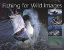 Image for Fishing for Wild Images