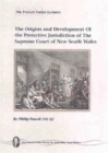 Image for The Origins and Development Of the Protective Jurisdiction of The Supreme Court of New South Wales