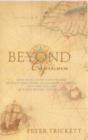 Image for Beyond Capricorn : How Portugese Adventurers Secretly Discovered and Mapped Australia 250 Years Before Captain Cook