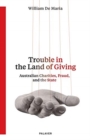 Image for Trouble in the Land of Giving : Australian Charities, Fraud and the State