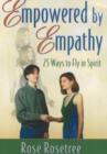 Image for Empowered by Empathy : 25 Ways to Fly in Spirit