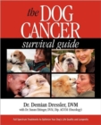 Image for The Dog Cancer Survival Guide : Full Spectrum Treatments to Optimize Your Dog&#39;s Life Quality and Longevity