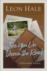 Image for See you on down the road  : a retirement journal