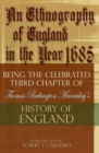 Image for An Ethnography of England in the Year 1685 : Being the Celebrated Third Chapter of Thomas Babington Macaulay&#39;s History of England
