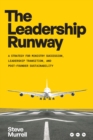 Image for Leadership Runway: A Strategy for Ministry Succession, Leadership Transition, and Post-Founder Sustainability