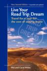 Image for Live Your Road Trip Dream : Travel for a Year for the Cost of Staying Home