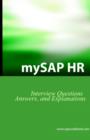 Image for MySAP HR Interview Questions, Answers and Explanations : SAP HR Certification Review