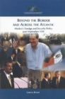 Image for Beyond the Border and Across the Atlantic : Mexico&#39;s Foreign and Security Policy Post-September 11th