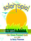 Image for SOLARTOPIA! Our Green-Powered Earth, A.D. 2030