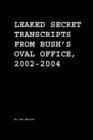 Image for Leaked Secret Transcripts from Bush&#39;s Oval Office, 2002-2004
