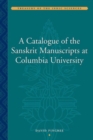 Image for A Catalogue of the Sanskrit Manuscripts at Columbia University