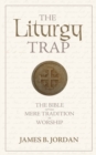 Image for The Liturgy Trap
